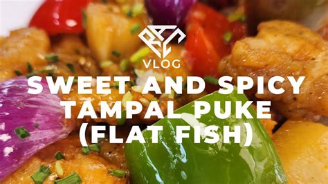 tampal puke fish|Sweet and Spicy Tampal Puke (Flat Fish) Recipe .